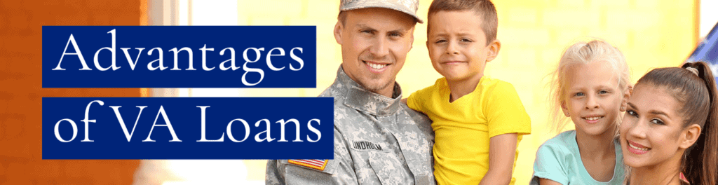 Advantages of VA loans and veteran home mortgage assistance.