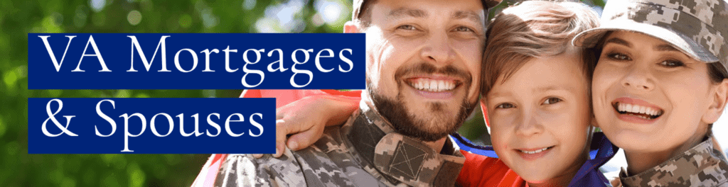 VA mortgage program and qualifications with a spouse.