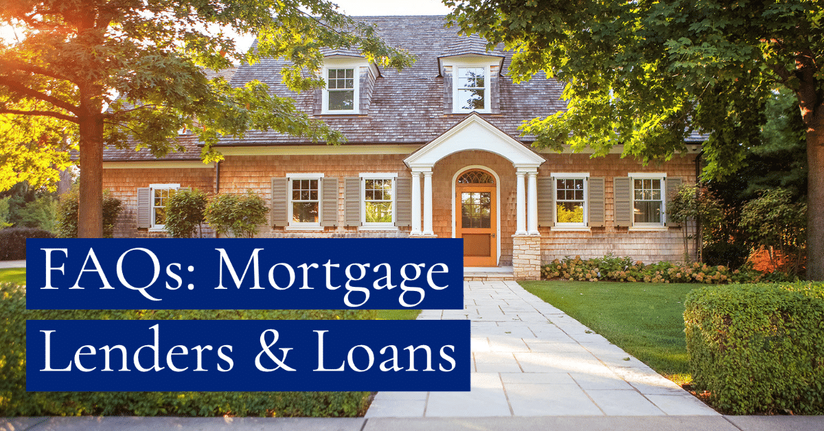 Mortgage Lenders & Mortgage Loans - FAQs