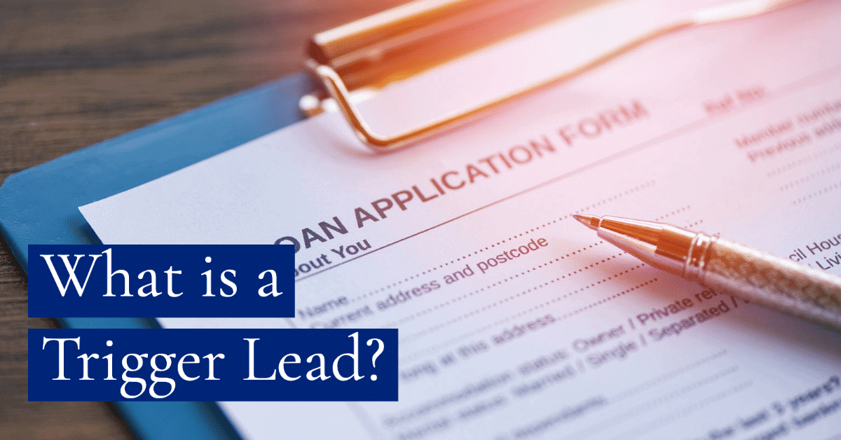What is a trigger lead and how is it used by lenders?